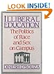 Illiberal Education: The Politics of Race and Sex on Campus