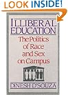 Illiberal Education: The Politics of Race and Sex on Campus