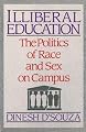 Illiberal Education: The Politics of Race and Sex on Campus