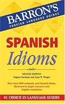 Spanish Idioms (Barron's Foreign Language Guides: Idiom Series)