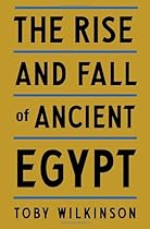 The Rise and Fall of Ancient Egypt
