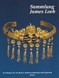 Sammlung James Loeb: James Loeb (1867-1933) - Antikensammler, Mäzen und Philanthrop. Forschungen der Staatlichen Antikensammlungen und Glyptothek, 1