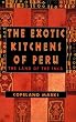 The Exotic Kitchens of Peru
