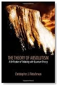 The Theory of Absolutism: A Unification of the Theory of Relativity and Quantum Theory
