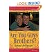 Are You Guys Brothers?