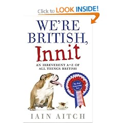 We're British, Innit: An Irreverent A to Z of All Things British