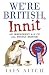 We're British, Innit