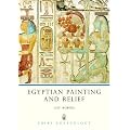 Egyptian Painting and Relief (Shire Egyptology)