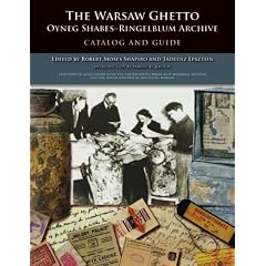 The Warsaw Ghetto Oyneg Shabes-Ringelblum Archive: Catalog and Guide