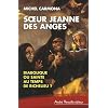 Soeur Jeanne des Anges : Diabolique ou sainte au temps de Richelieu ?