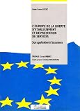 L Europe de la liberté d établissement et de prestation de services: Son application à l assurance