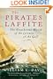The Pirates Laffite: The Treacherous World of the Corsairs of the Gulf