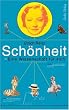 Sch�nheit: Eine Wissenschaft f�r sich