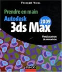 Prendre en main Autodesk 3ds MAX 2009...