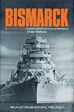 BISMARCK: The Final Days of Germany's Greatest Battleship
