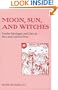 Moon, Sun, and Witches: Gender Ideologies and Class in Inca and Colonial Peru
