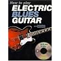 How to Play Electric Blues Guitar - U.K. [With CD]
