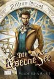 Die Eiserne See. Wilde Sehnsucht