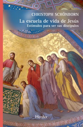 La escuela de vida de Jesús: Estímulos para ser sus discípulos (Fondo Gral. Religioso) (Spanish Edition)