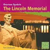 The Lincoln Memorial (First Facts: American Symbols)