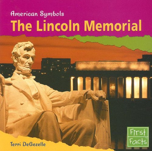 The Lincoln Memorial (First Facts: American Symbols)