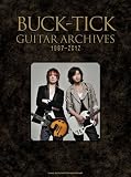 BUCK-TICK GUITAR ARCHIVES 1987-2012/���󥳡��ߥ塼���å������󥿥ƥ�����