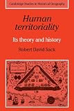 Human Territoriality: Its Theory and History (Cambridge Studies in Historical Geography)