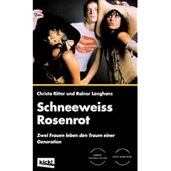 SchneeweissRosenrot - Zwei Frauen leben den Traum einer Generation