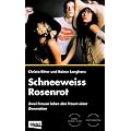 SchneeweissRosenrot - Zwei Frauen leben den Traum einer Generation