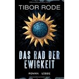 Das Rad der Ewigkeit: Romanvon "Tibor Rode"