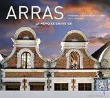 ARRAS, la m&eacute;moire envo&ucirc;t&eacute;e