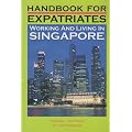 Handbook for EXPATRIATES - Working and living in Singapore