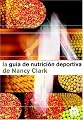 Guia de nutricion deportiva de Nancy Clark (Spanish Edition)