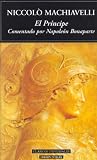 El Principe / the Prince: Comentado Por Nalopeon Bonaparte / Commentaries by Napoleon Buonaparte (Clasicos Universales / Universal Classics)