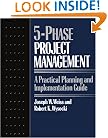 Five-phase Project Management: A Practical Planning And Implementation Guide