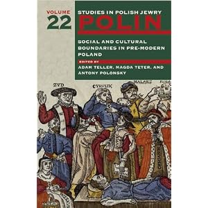 Polin: Social and Cultural Boundaries in Pre-Modern Poland (Studies in Polish Jewry: Polin)