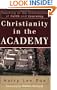 Christianity in the Academy: Teaching at the Intersection of Faith and Learning (RenewedMinds)