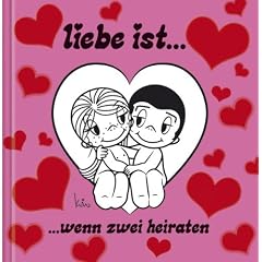 Liebe ist ... wenn zwei heiraten