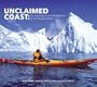 Unclaimed Coast: Sea Kayaking Ernest Shackleton's South Georgia Island (Penguin Original)