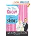 Do You Know Your Bride?