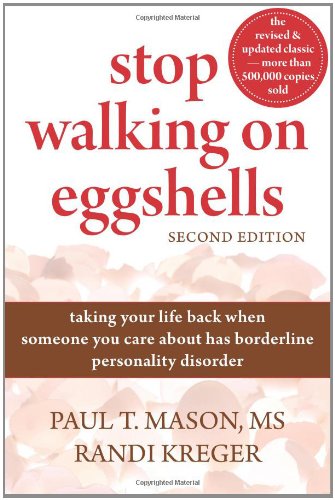 Stop Walking on Eggshells: Taking Your Life Back When Someone You Care About Has Borderline Personality Disorder Book Image