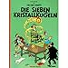 The Adventures of Tintin: Die Sieben Kristallkugein (German edition of The Seven Crystal Balls)