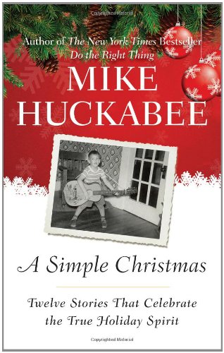 A Simple Christmas: Twelve Stories That Celebrate the True Holiday Spirit