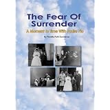 TheFearOfSurrender:OneMomentInTimeWithPadrePio