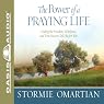 The Power of a Praying Life: Finding the Freedom, Wholeness, and True Success God Has for You