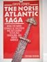 The Norse Atlantic Saga: Being the Norse Voyages of Discovery and Settlement to Iceland, Greenland, and North America