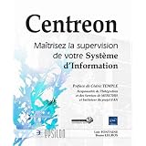 Centreon - Ma�trisez la supervision de votre Syst�me d'Informationpar Bruno LEGROS Lo�c...