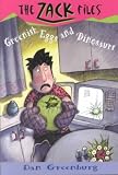 Greenish Eggs And Dinosaurs (Zack Files) Greenish Eggs And Dinosaurs