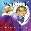 Brain Child