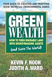 Green Wealth: How to Turn Unusable Land Into Moneymaking Assets